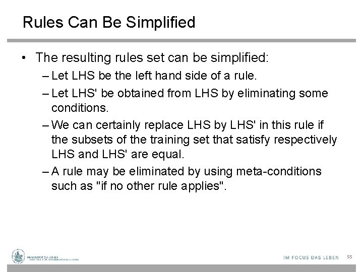 Rules Can Be Simplified • The resulting rules set can be simplified: – Let