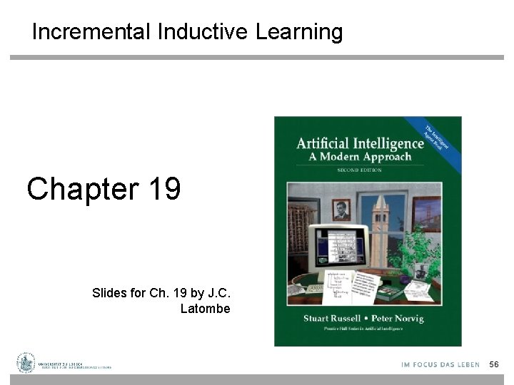 Incremental Inductive Learning Chapter 19 Slides for Ch. 19 by J. C. Latombe 56