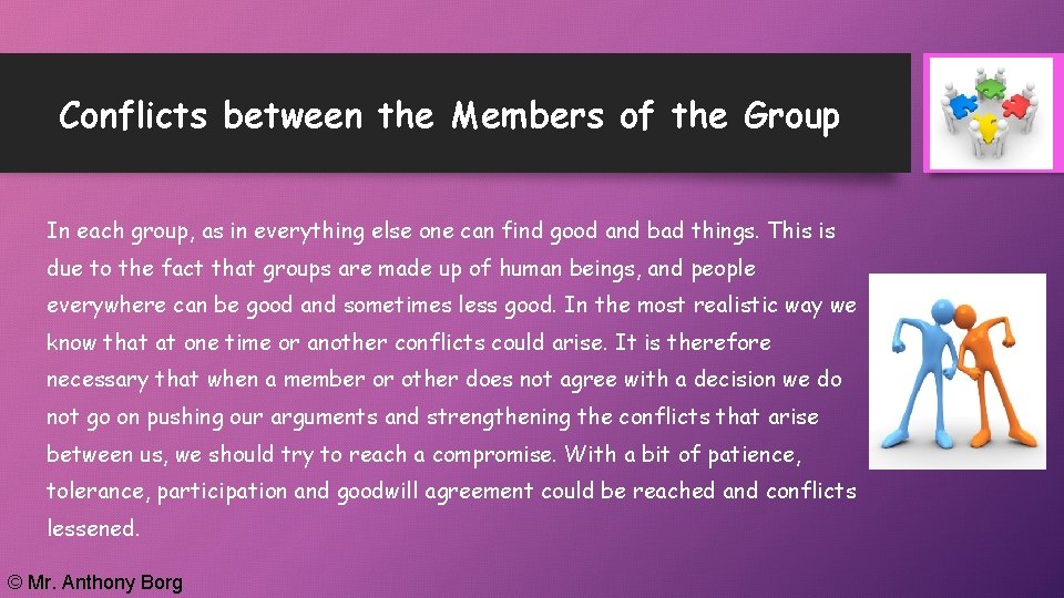 Conflicts between the Members of the Group In each group, as in everything else