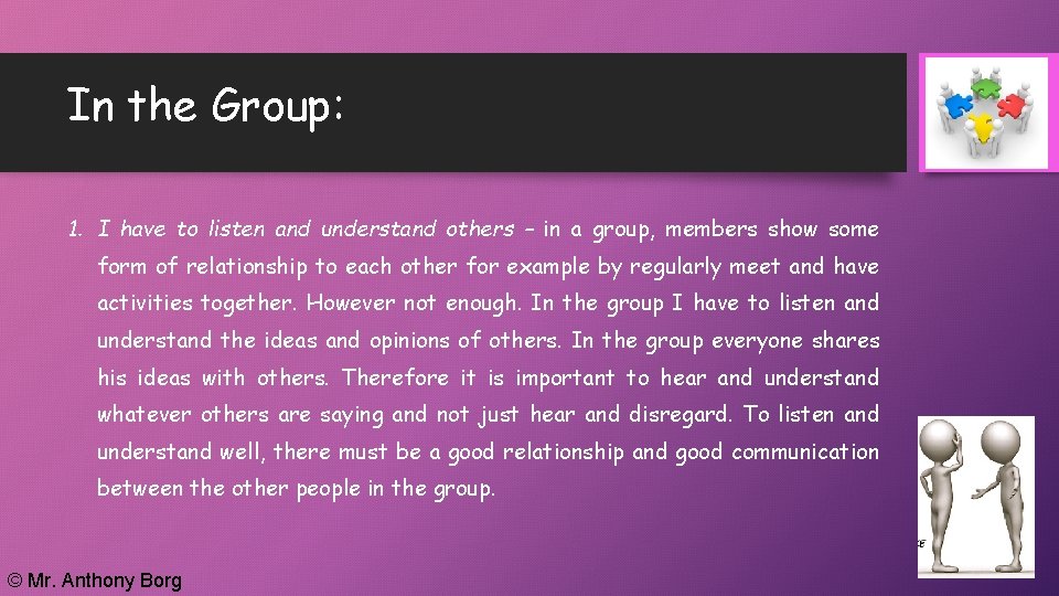 In the Group: 1. I have to listen and understand others – in a