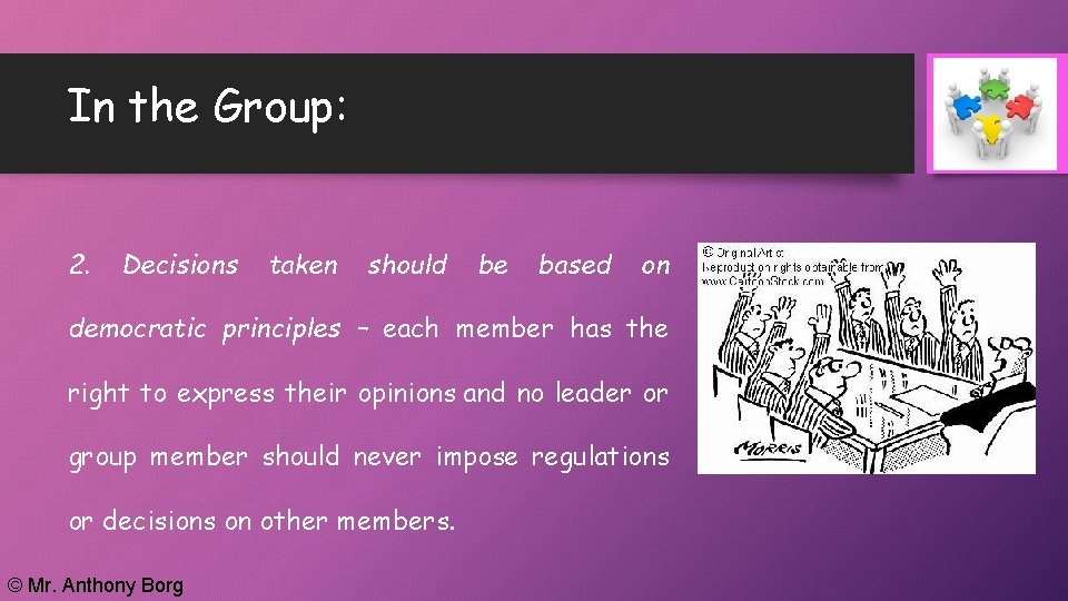 In the Group: 2. Decisions taken should be based on democratic principles – each