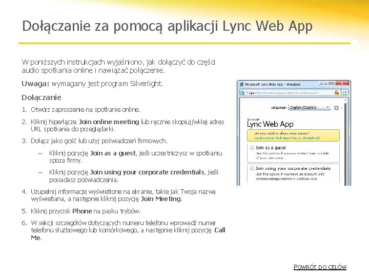Dołączanie za pomocą aplikacji Lync Web App W poniższych instrukcjach wyjaśniono, jak dołączyć do