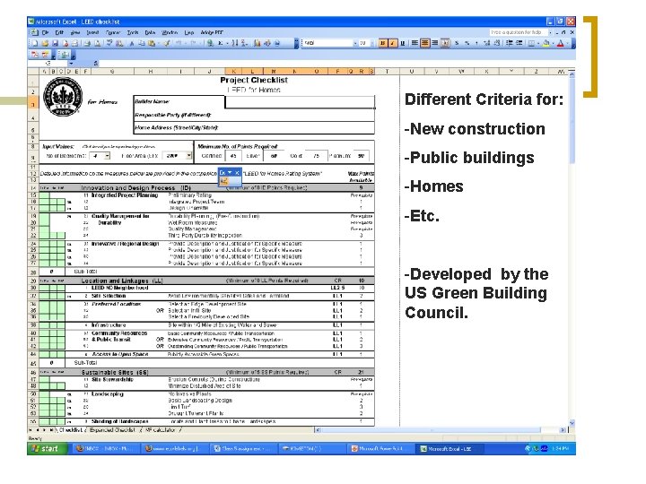 Different Criteria for: -New construction -Public buildings -Homes -Etc. -Developed by the US Green