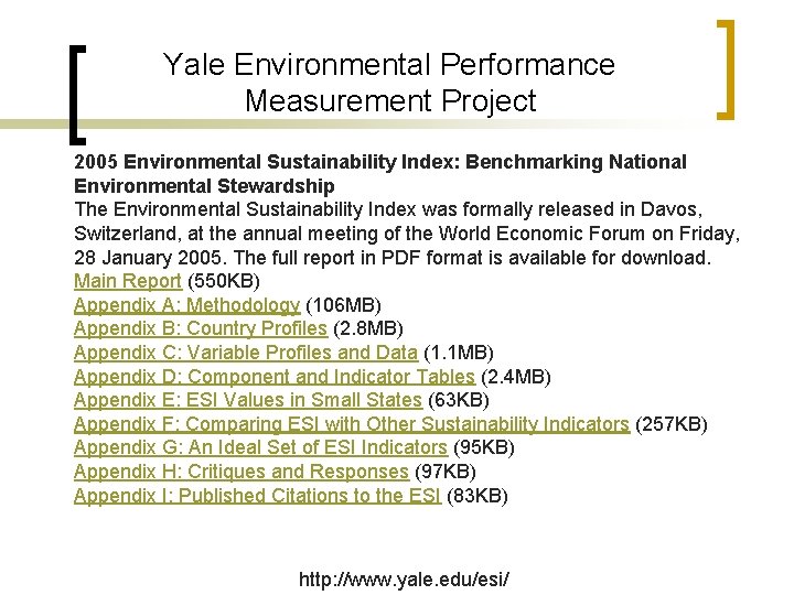Yale Environmental Performance Measurement Project 2005 Environmental Sustainability Index: Benchmarking National Environmental Stewardship The