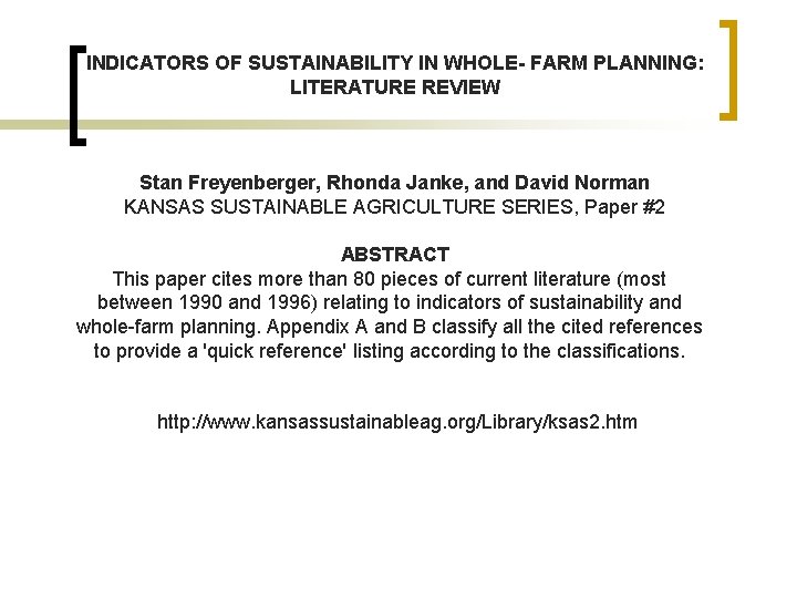 INDICATORS OF SUSTAINABILITY IN WHOLE- FARM PLANNING: LITERATURE REVIEW Stan Freyenberger, Rhonda Janke, and