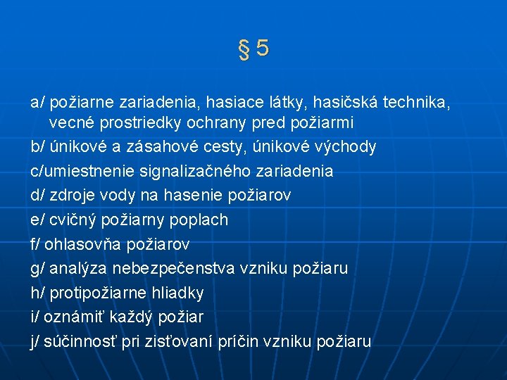 § 5 a/ požiarne zariadenia, hasiace látky, hasičská technika, vecné prostriedky ochrany pred požiarmi