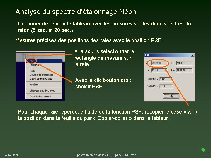 Analyse du spectre d’étalonnage Néon Continuer de remplir le tableau avec les mesures sur