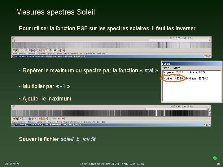 Mesures spectres Soleil Pour utiliser la fonction PSF sur les spectres solaires, il faut