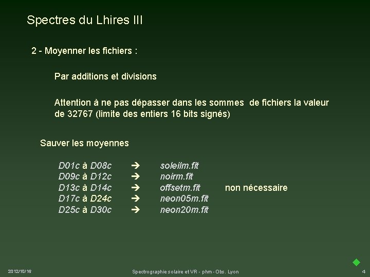 Spectres du Lhires III 2 - Moyenner les fichiers : Par additions et divisions