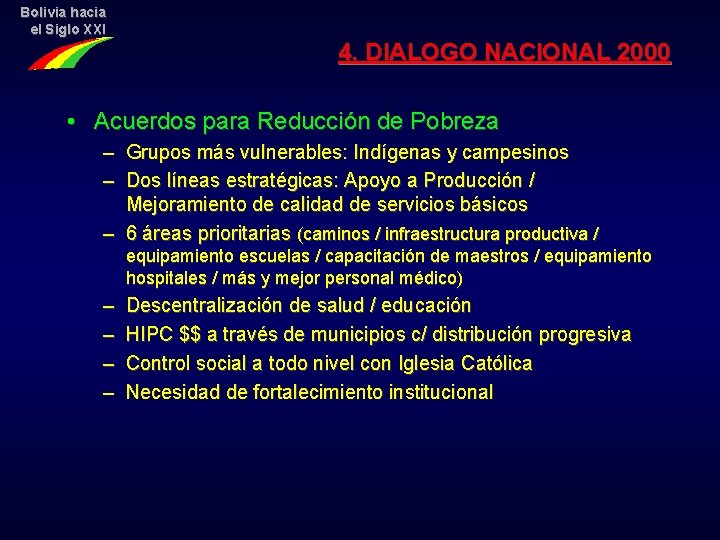Bolivia hacia el Siglo XXI 4. DIALOGO NACIONAL 2000 • Acuerdos para Reducción de