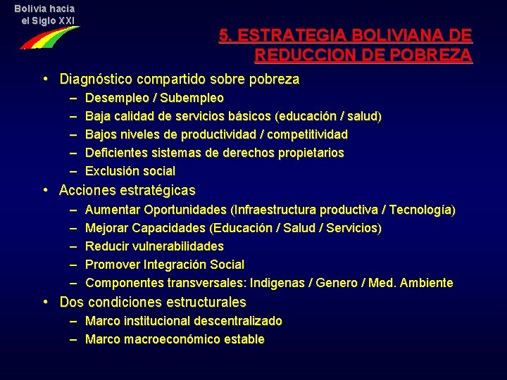 Bolivia hacia el Siglo XXI 5. ESTRATEGIA BOLIVIANA DE REDUCCION DE POBREZA • Diagnóstico