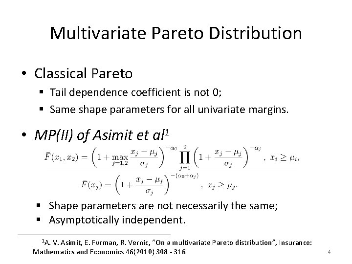 Multivariate Pareto Distribution • Classical Pareto § Tail dependence coefficient is not 0; §