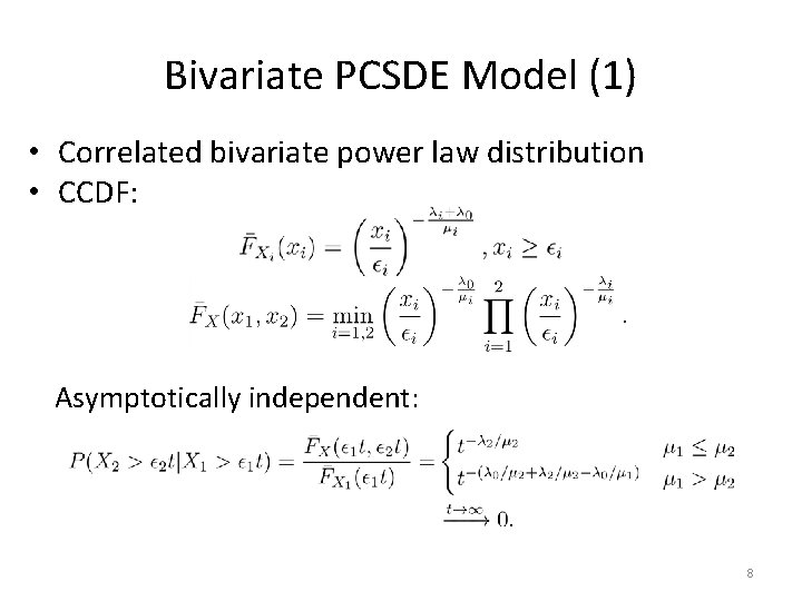 Bivariate PCSDE Model (1) • Correlated bivariate power law distribution • CCDF: Asymptotically independent: