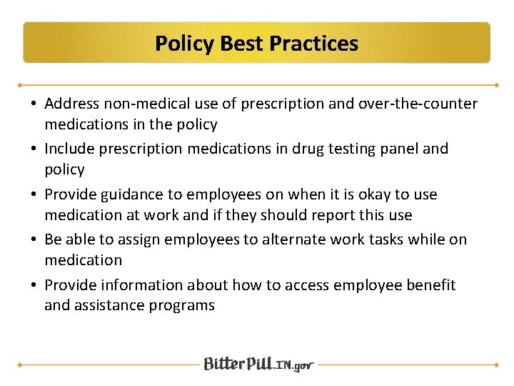 Policy Best Practices • Address non-medical use of prescription and over-the-counter medications in the