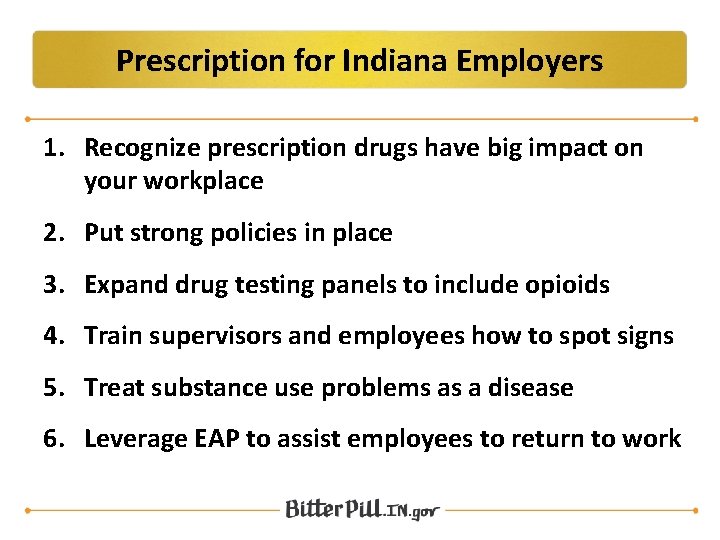 Prescription for Indiana Employers 1. Recognize prescription drugs have big impact on your workplace