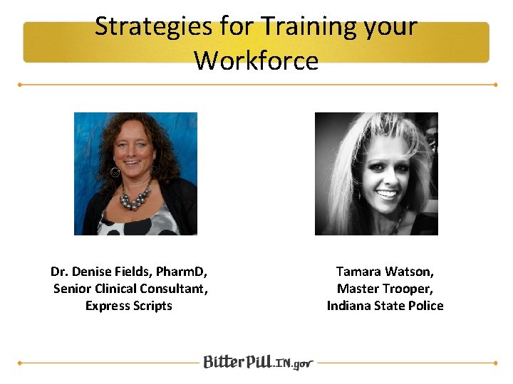 Strategies for Training your Workforce Dr. Denise Fields, Pharm. D, Senior Clinical Consultant, Express