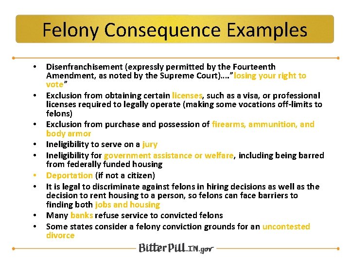 Felony Consequence Examples • • • Disenfranchisement (expressly permitted by the Fourteenth Amendment, as