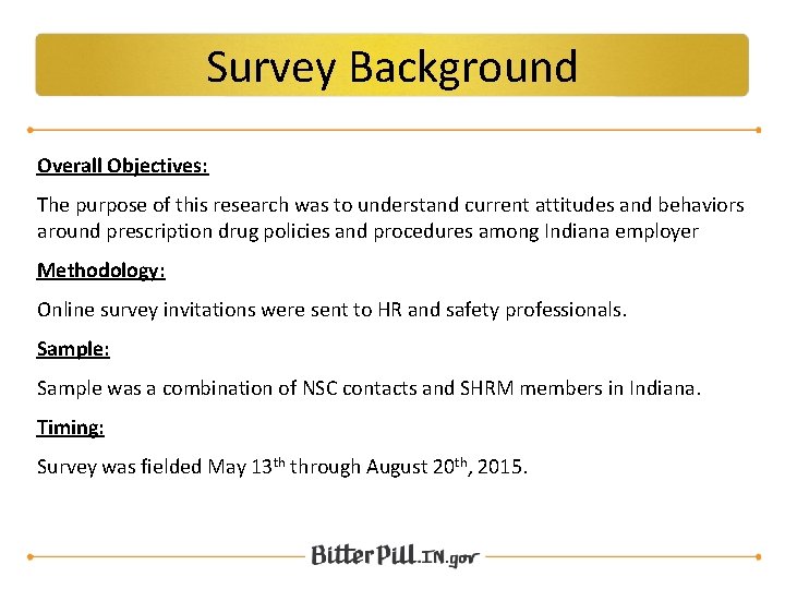 Survey Background Overall Objectives: The purpose of this research was to understand current attitudes