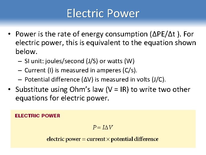 Electric Power • Power is the rate of energy consumption (ΔPE/Δt ). For electric