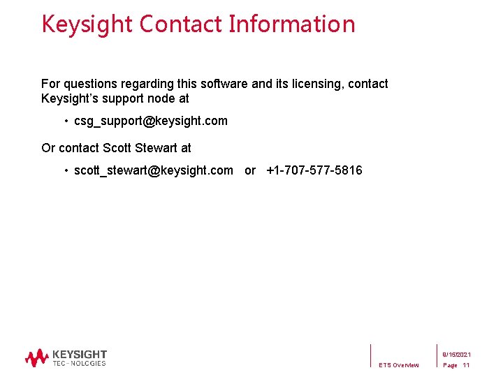 Keysight Contact Information For questions regarding this software and its licensing, contact Keysight’s support Keysight Contact Information For questions regarding this software and its licensing, contact Keysight’s support