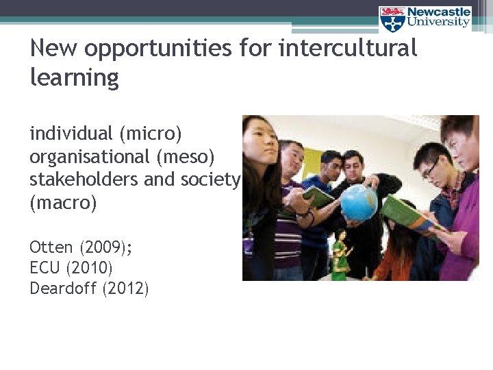 New opportunities for intercultural learning individual (micro) organisational (meso) stakeholders and society (macro) Otten