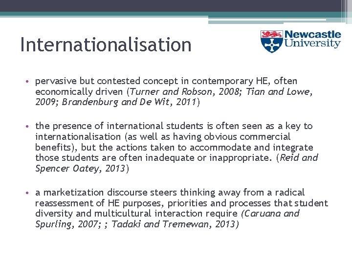 Internationalisation • pervasive but contested concept in contemporary HE, often economically driven (Turner and