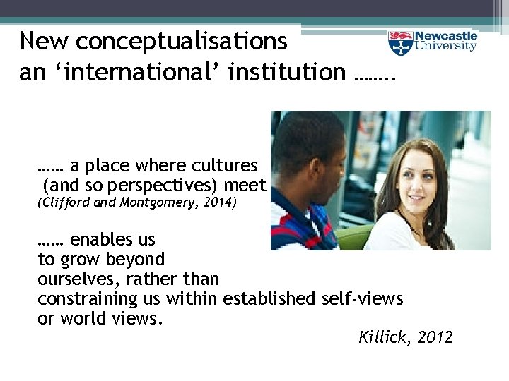 New conceptualisations an ‘international’ institution ……. . …… a place where cultures (and so