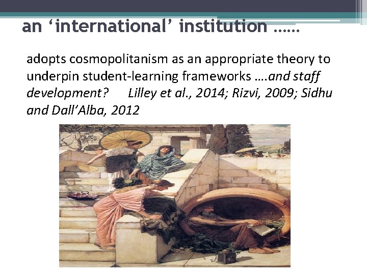an ‘international’ institution …… adopts cosmopolitanism as an appropriate theory to underpin student-learning frameworks