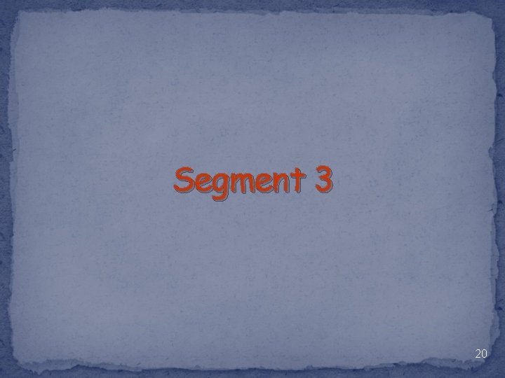 Segment 3 20 