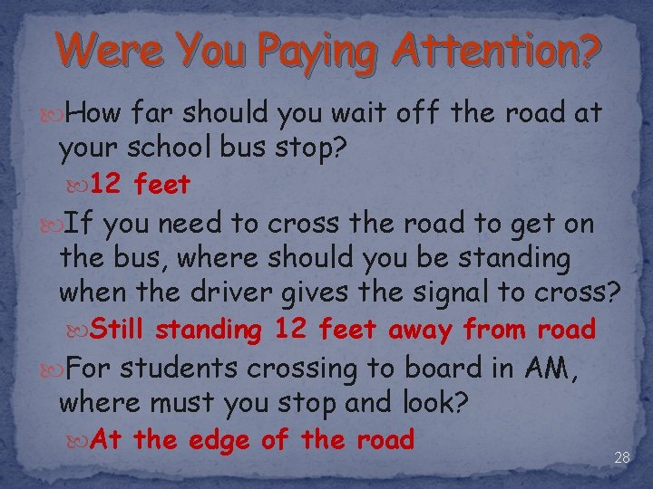 Were You Paying Attention? How far should you wait off the road at your