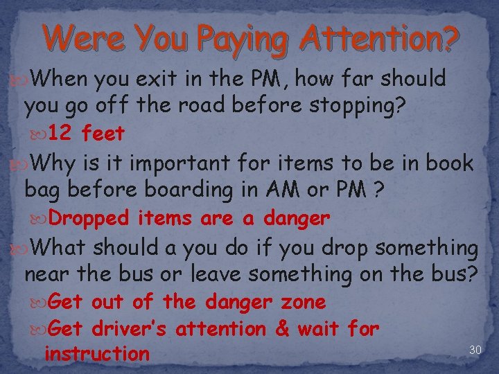 Were You Paying Attention? When you exit in the PM, how far should you