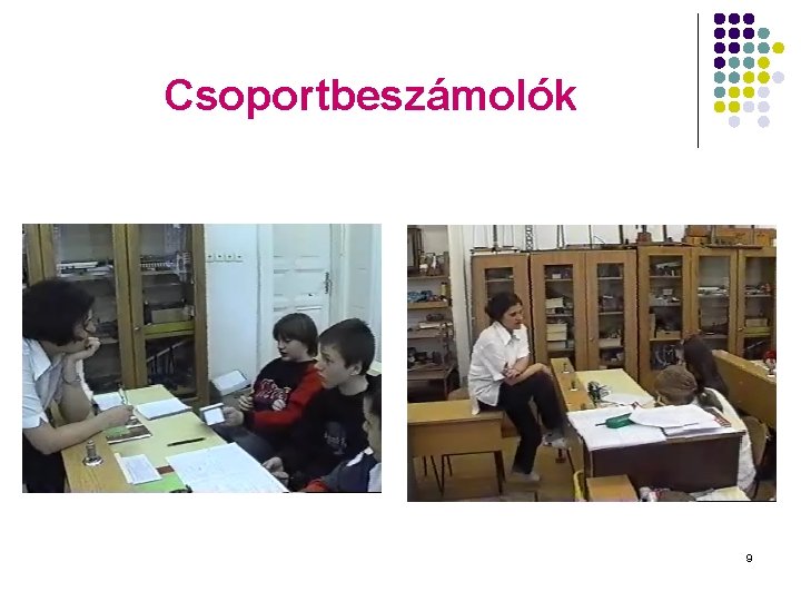 Csoportbeszámolók 9 