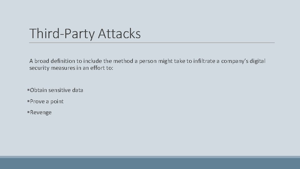 Third-Party Attacks A broad definition to include the method a person might take to