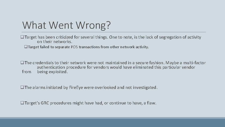 What Went Wrong? q. Target has been criticized for several things. One to note,