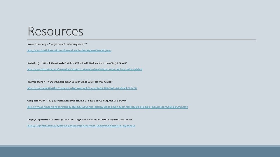 Resources Bank Info Security – “Target Breach: What Happened? ” http: //www. bankinfosecurity. com/target-breach-what-happened-a-6312/op-1