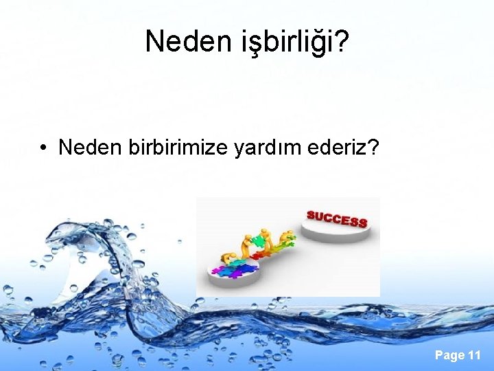 Neden işbirliği? • Neden birbirimize yardım ederiz? Page 11 