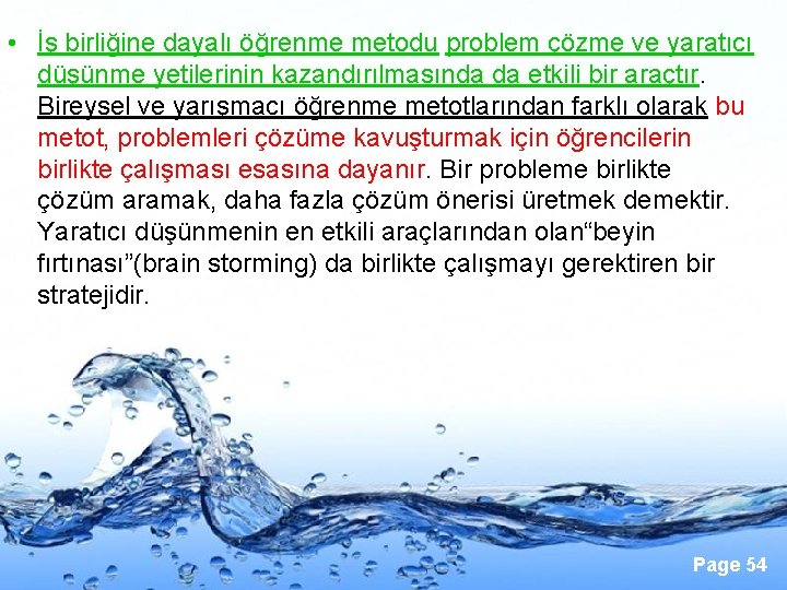  • İş birliğine dayalı öğrenme metodu problem çözme ve yaratıcı düşünme yetilerinin kazandırılmasında