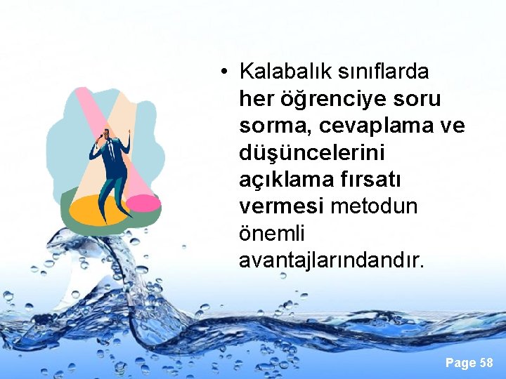  • Kalabalık sınıflarda her öğrenciye soru sorma, cevaplama ve düşüncelerini açıklama fırsatı vermesi