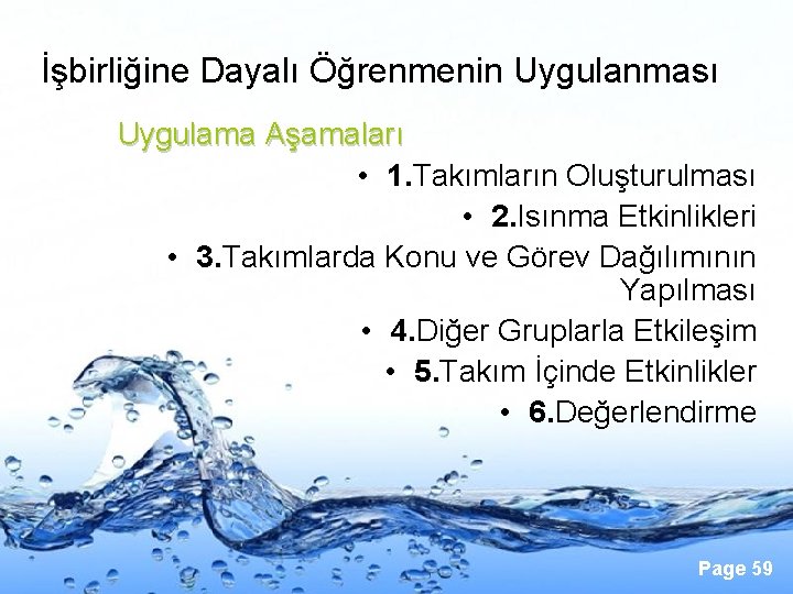 İşbirliğine Dayalı Öğrenmenin Uygulanması Uygulama Aşamaları • 1. Takımların Oluşturulması • 2. Isınma Etkinlikleri