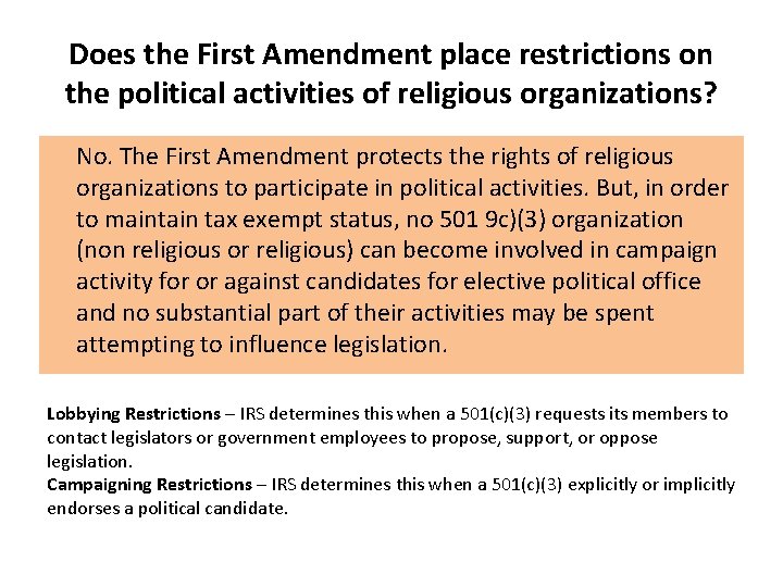 Does the First Amendment place restrictions on the political activities of religious organizations? No.
