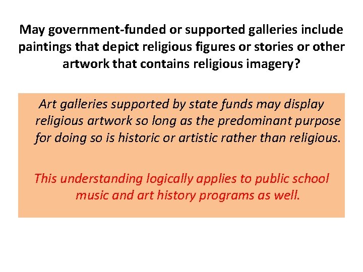 May government-funded or supported galleries include paintings that depict religious figures or stories or