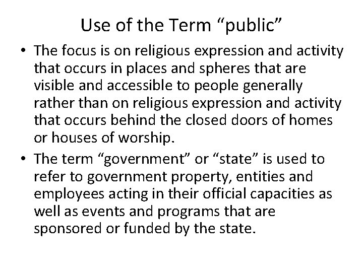Use of the Term “public” • The focus is on religious expression and activity