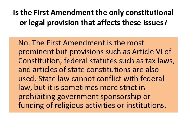 Is the First Amendment the only constitutional or legal provision that affects these issues?
