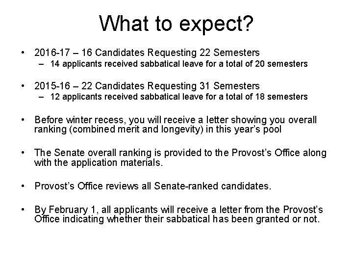What to expect? • 2016 -17 – 16 Candidates Requesting 22 Semesters – 14