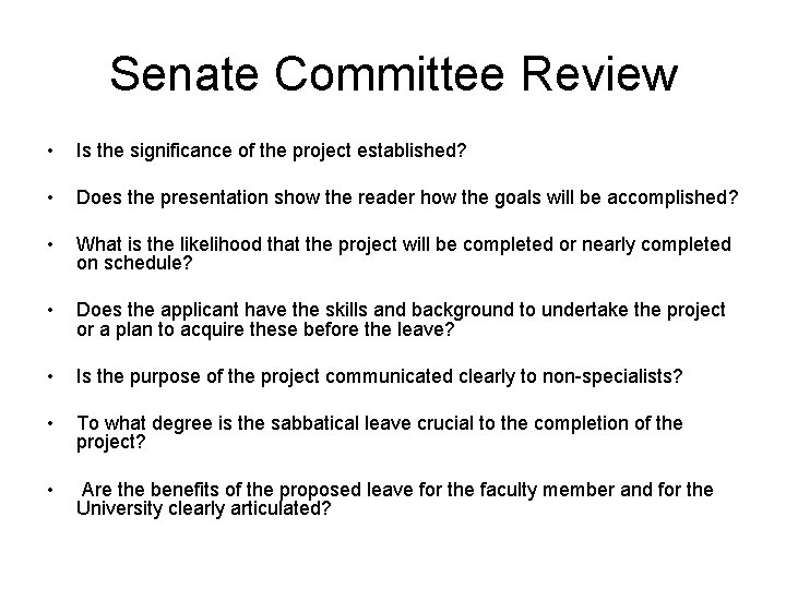 Senate Committee Review • Is the significance of the project established? • Does the