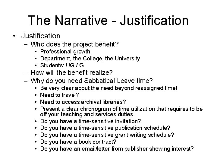 The Narrative - Justification • Justification – Who does the project benefit? • Professional