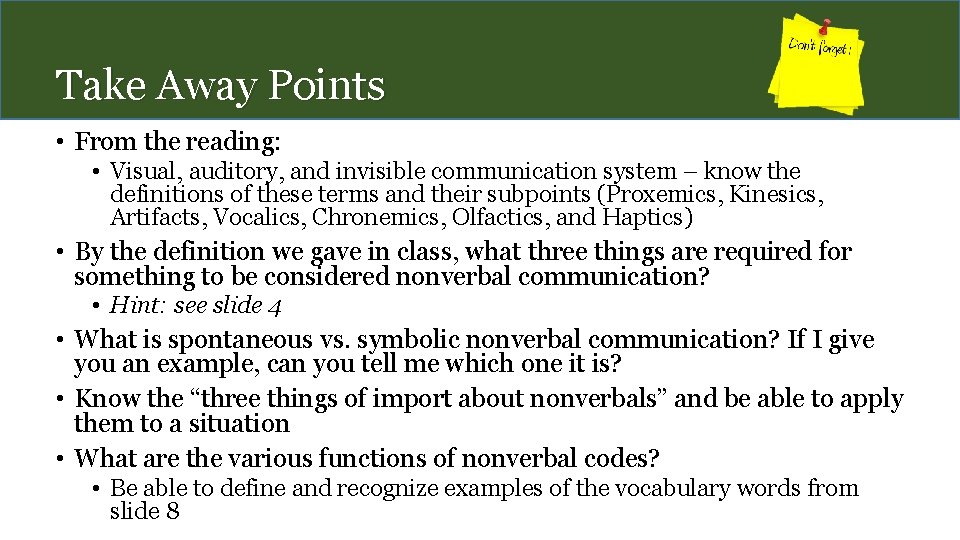 Take Away Points • From the reading: • Visual, auditory, and invisible communication system
