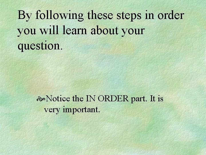 By following these steps in order you will learn about your question. Notice the