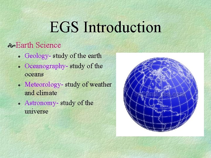 EGS Introduction Earth Science l l Geology- study of the earth Oceanography- study of