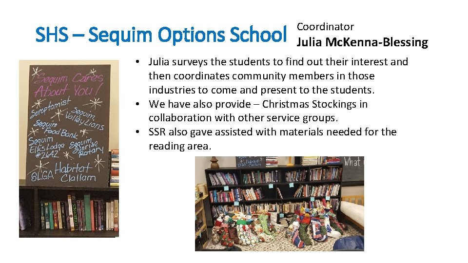 SHS – Sequim Options School Coordinator Julia Mc. Kenna-Blessing • Julia surveys the students